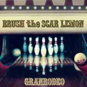 Granrodeo : Brush the Scar Lemon
